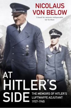 Paperback At Hitler's Side: The Memoirs of Hitler's Luftwaffe Adjutant, 1937-1945 Book