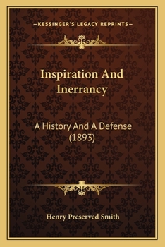 Paperback Inspiration And Inerrancy: A History And A Defense (1893) Book