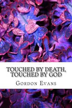 Paperback Touched by Death, Touched by God Book