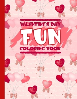 Valentine's Day Fun Coloring Book: My First Big Line Valentine's Day Coloring Book for Children