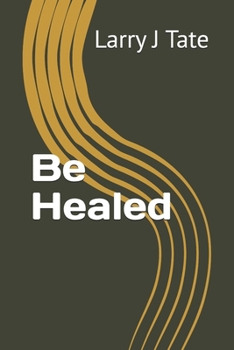 Be Healed