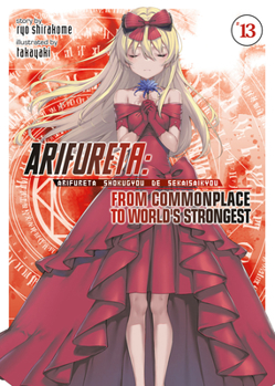 Arifureta: From Commonplace to World's Strongest (Light Novel) Vol. 13 - Book #13 of the Arifureta: From Commonplace to World's Strongest Light Novel