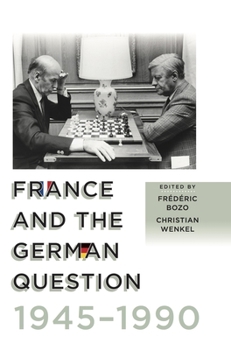 Paperback France and the German Question, 1945-1990 Book