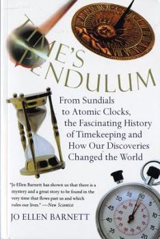 Paperback Time's Pendulum: From Sundials to Atomic Clocks, the Fascinating History of Tfrom Sundials to Atomic Clocks, the Fascinating History of Book