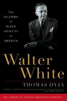 Paperback Walter White: The Dilemma of Black Identity in America Book