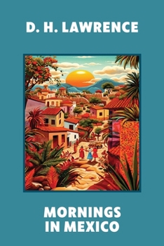 Paperback Mornings in Mexico (Warbler Classics Annotated Edition) Book