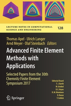 Paperback Advanced Finite Element Methods with Applications: Selected Papers from the 30th Chemnitz Finite Element Symposium 2017 Book