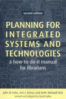 Paperback Planning for Integrated Systems and Technology: A How-to-do-it Manual for Librarians Book