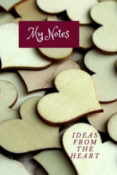 Paperback My Notes: Ideas From The Heart Book