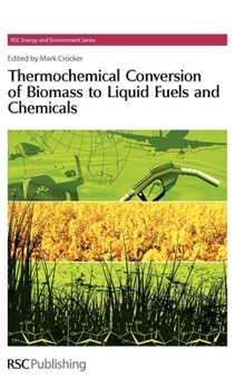 Hardcover Thermochemical Conversion of Biomass to Liquid Fuels and Chemicals Book