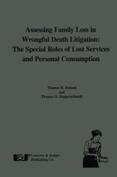 Hardcover Assessing Family Loss in Wrongful Death Litigation: The Special Roles of Lost Servies and Personal Consumption Book