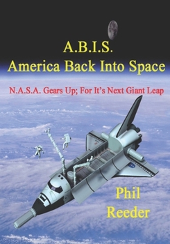 A.B.I.S. - America Back Into Space: NASA Gears Up; For Its Next Giant Leap