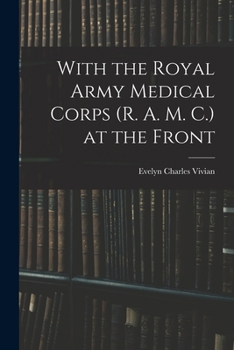 Paperback With the Royal Army Medical Corps (R. A. M. C.) at the Front Book