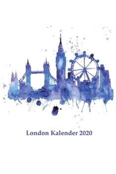 London Kalender 2020: Wochenkalender für 2020 / Für alle, die London lieben / Praktische Größe (German Edition)