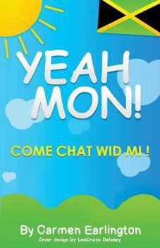 Paperback Yeah Mon!: Come Chat Wid Mi! Book