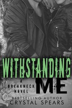 Withstanding Me - Book #2 of the Breakneck