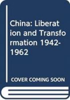 Hardcover China: Liberation and Transformation 1942-1962 Book