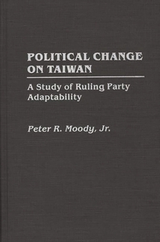 Hardcover Political Change on Taiwan: A Study of Ruling Party Adaptability Book