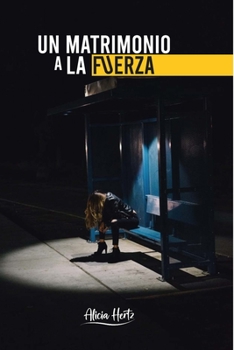 Paperback Un matrimonio a la fuerza [Spanish] Book