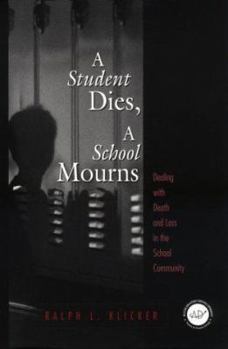 Paperback Student Dies, A School Mourns: Dealing With Death and Loss in the School Community Book