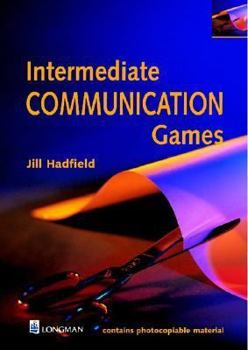 Spiral-bound Intermediate Communication Games: A Collection of Games and Activities for Low to Mid-Intermediate Students of English Book