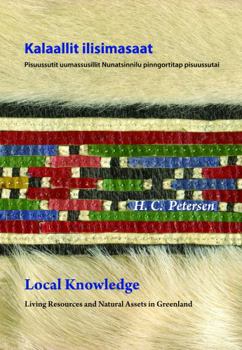 Hardcover Local Knowledge: Living Resources and Natural Assets in Greenland Book