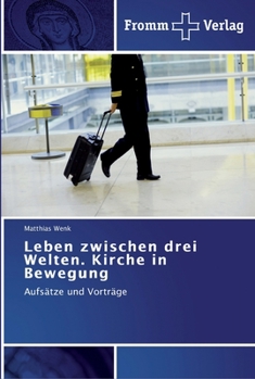 Paperback Leben zwischen drei Welten. Kirche in Bewegung [German] Book