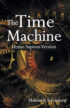 Paperback The Time Machine: Homo Sapiens Version Book