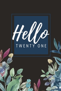 Paperback Hello Twenty One: Bucket List Birthday Journal for Women Turning 21: 50 Guided Pages for Ideas & Inspiration To Life a Full Life Book