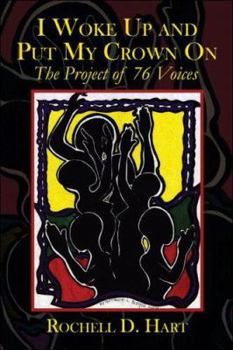 Paperback I Woke Up and Put My Crown on: The Project of 76 Voices Book