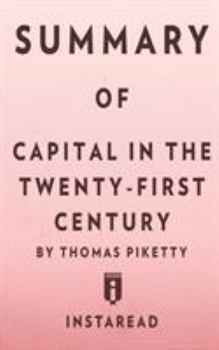 Paperback Summary of Capital in the Twenty-First Century by Thomas Piketty - Includes Analysis Book