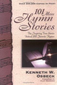 Paperback 101 More Hymn Stories: The Inspiring True Stories Behind 101 Favorite Hymns Book