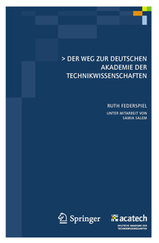 Hardcover Der Weg Zur Deutschen Akademie Der Technikwissenschaften [German] Book