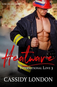 Heatwave - Book #3 of the International Love
