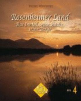 Hardcover Rosenheimer Land: Das Inntal, seine Städte, seine Berge [German] Book