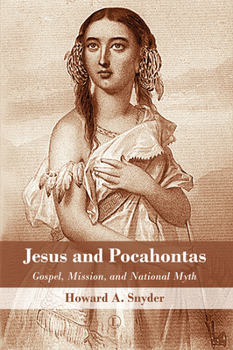 Paperback Jesus and Pocahontas: Gospel, Mission, and National Myth Book