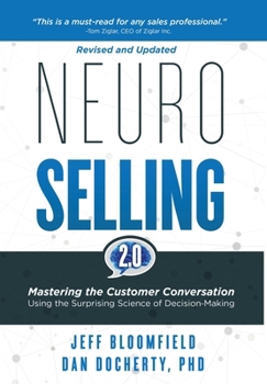 Hardcover NeuroSelling 2.0: Mastering the Customer Conversation Using the Surprising Science of Decision-Making Book