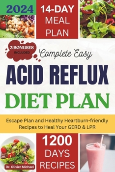 Paperback Complete Easy Acid Reflux Diet plan: Escape Plan And Healthy Heartburn-friendly Recipes To Heal Your GERD & LPR Book