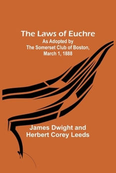Paperback The Laws of Euchre; As adopted by the Somerset Club of Boston, March 1, 1888 Book