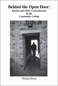 Paperback Behind the Open Door: Racism and Other Contradictions in the Community College Book