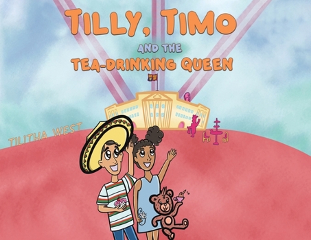 Paperback Tilly, Timo and the Tea-Drinking Queen Book