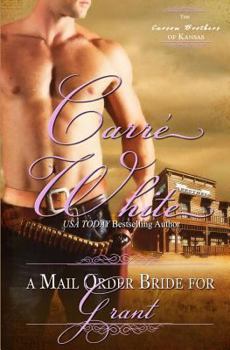 A Mail Order Bride for Grant - Book #4 of the Carson Brothers of Kansas