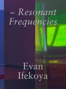 Hardcover Evan Ifekoya: Resonant Frequencies Book