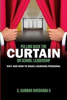 Paperback Pulling Back the Curtain on School Leadership: Why and How to Make Learning PERSONAL Book