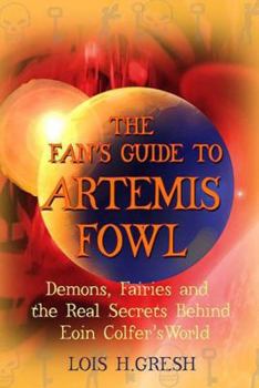 The Fan's Guide to Artemis Fowl: Demons, Fairies, and the Real Secrets Behind Eoin Colfer's World