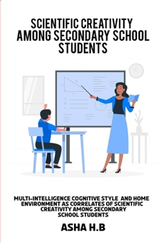 Paperback Multi-intelligence cognitive style and home environment as correlates of scientific creativity among secondary school students Book