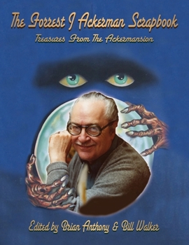 Paperback The Forrest J Ackerman Scrapbook: Treasures From The Ackermansion Book