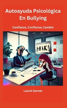 Autoayuda Psicológica En Bullying: Confianza, Confianza, Cambio