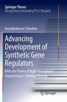 Paperback Advancing Development of Synthetic Gene Regulators: With the Power of High-Throughput Sequencing in Chemical Biology Book