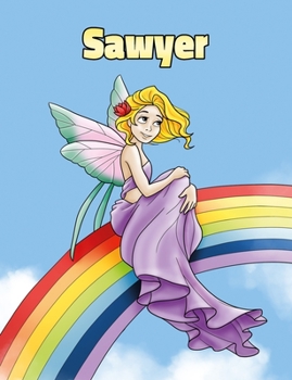 Paperback Sawyer: Personalized Composition Notebook - Wide Ruled (Lined) Journal. Rainbow Fairy Cartoon Cover. For Grade Students, Eleme Book